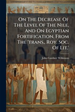 Cover On The Decrease Of The Level Of The Nile, And On Egyptian Fortification. From The 'trans., Roy. Soc. Of Lit.'