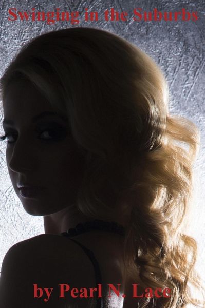 Swinging in the Suburbs (Hotwife, #3) (eBook, ePUB) Swinging in the Suburbs (Hotwife, #3) (eBook, ePUB)