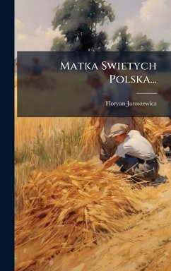 Matka Swietych Polska... - Jaroszewicz, Floryan