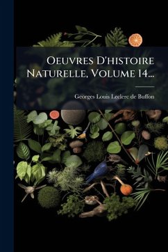 Oeuvres D'histoire Naturelle, Volume 14...