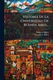 Historia De La Universidad De Buenos Aires...