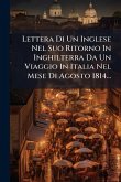 Lettera Di Un Inglese Nel Suo Ritorno In Inghilterra Da Un Viaggio In Italia Nel Mese Di Agosto 1814... Lettera Di Un Inglese Nel Suo Ritorno In Inghilterra Da Un Viaggio In Italia Nel Mese Di Agosto 1814...