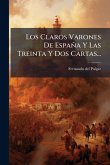 Los Claros Varones De España Y Las Treinta Y Dos Cartas...