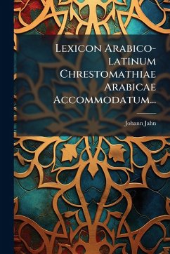 Cover Lexicon Arabico-latinum Chrestomathiae Arabicae Accommodatum...