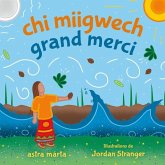 CHI Miigwech, Grand Merci CHI Miigwech, Grand Merci