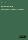 Drei Künstlerleben Drei Künstlerleben