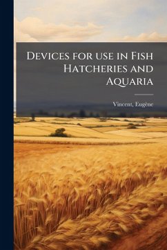 Devices for use in Fish Hatcheries and Aquaria Devices for use in Fish Hatcheries and Aquaria