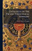 Catalogue Of The Pacific Theological Seminary Catalogue Of The Pacific Theological Seminary
