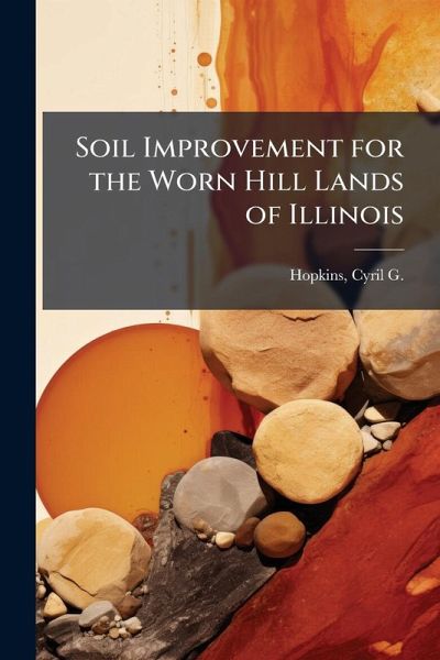 Soil Improvement for the Worn Hill Lands of Illinois Soil Improvement for the Worn Hill Lands of Illinois