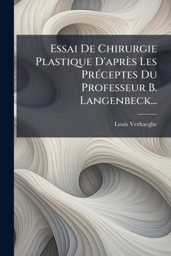 Cover Essai De Chirurgie Plastique D'après Les PrÃ(c)ceptes Du Professeur B. Langenbeck...