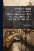 Historie Van De Oorlogen En Geschiedenissen Der Nederlanderen, En Der Zelver Naburen