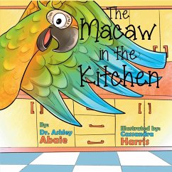 The Macaw in the Kitchen - Abaie, Ashley