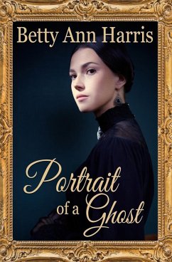 Portrait of a Ghost - Harris, Betty Ann