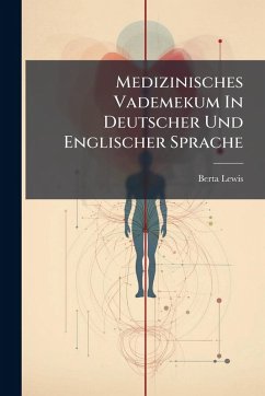 Medizinisches Vademekum In Deutscher Und Englischer Sprache - Lewis, Berta
