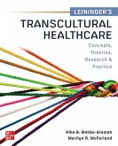 Leininger's Transcultural Healthcare: Concepts, Theories, Research & Practices Leininger's Transcultural Healthcare: Concepts, Theories, Research & Practices