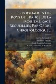 Ordonnances Des Roys De France De La Troisième Race, Recueillies Par Ordre Chronologique ...