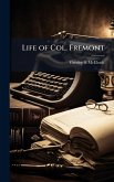 Life of Col. Fremont Life of Col. Fremont