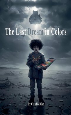 The Last Dream in Colors - Díaz, Claudio