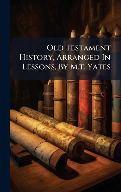 Cover Old Testament History, Arranged In Lessons, By M.t. Yates