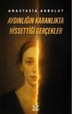 Aydinligin Karanlikta Hissettigi Gercekler