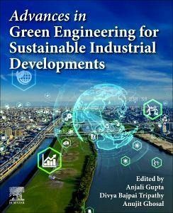Advances in Green Engineering for Sustainable Industrial Developments Advances in Green Engineering for Sustainable Industrial Developments