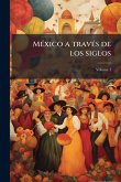 MÃ(c)xico a travÃ(c)s de los siglos