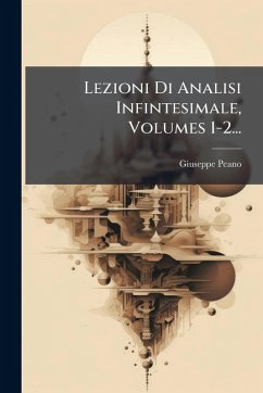 Cover Lezioni Di Analisi Infintesimale, Volumes 1-2...