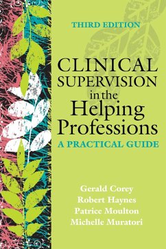 Clinical Supervision in the Helping Professions - Corey, Gerald; Haynes, Robert; Moulton, Patrice; Muratori, Michelle