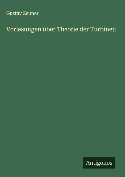 Vorlesungen über Theorie der Turbinen Vorlesungen über Theorie der Turbinen