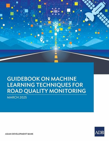 Guidebook on Machine Learning Techniques for Road Quality Monitoring Guidebook on Machine Learning Techniques for Road Quality Monitoring