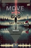Move When God Say Move Parts 5 & 6 Move When God Say Move Parts 5 & 6