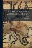 LÃ(c)gendes Slaves Du Moyen à ge ... 1169-1237 LÃ(c)gendes Slaves Du Moyen à ge ... 1169-1237