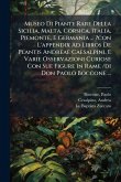 Museo Di Piante Rare Della Sicilia, Malta, Corsica, Italia, Piemonte, E Germania ... ?con L'appendix Ad Libros De Plantis Andreae Caesalpini, E Varie Osservazioni Curiose Con Sue Figure In Rame /di Don Paolo Boccone ...