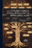 The Ancestry of Daniel Bontecou, of Springfield, Mass. The Ancestry of Daniel Bontecou, of Springfield, Mass.