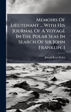 Memoirs Of Lieutenant ... With His Journal Of A Voyage In The Polar Seas In Search Of Sir John Franklin, 1 - Bellot, Joseph Renã(c)