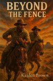 Beyond The Fence Beyond The Fence