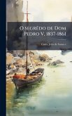 O segrÃado de Dom Pedro V, 1837-1861