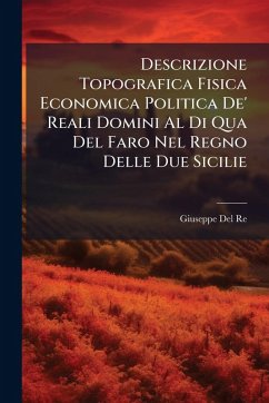 Cover Descrizione Topografica Fisica Economica Politica De' Reali Domini Al Di Qua Del Faro Nel Regno Delle Due Sicilie