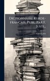 Dictionnaire Kurde-français, Publ. Par F. Justi...