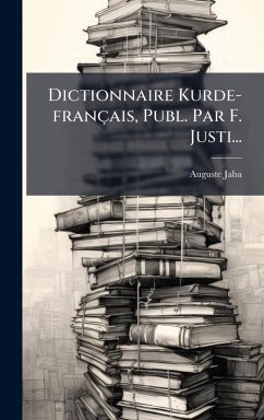 Cover Dictionnaire Kurde-français, Publ. Par F. Justi...