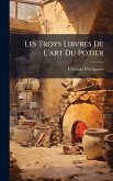 Les Troys Libvres De L'art Du Potier