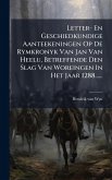 Letter- En Geschiedkundige Aanteekeningen Op De Rymkronyk Van Jan Van Heelu, Betreffende Den Slag Van Woreingen In Het Jaar 1288...... Letter- En Geschiedkundige Aanteekeningen Op De Rymkronyk Van Jan Van Heelu, Betreffende Den Slag Van Woreingen In Het Jaar 1288......