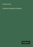 Unseres Herrgotts Kanzlei Unseres Herrgotts Kanzlei