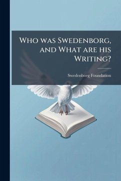 Who was Swedenborg, and What are his Writing? - Foundation, Swedenborg