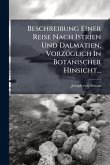 Beschreibung Einer Reise Nach Istrien Und Dalmatien, VorzÃ1/4glich In Botanischer Hinsicht... Beschreibung Einer Reise Nach Istrien Und Dalmatien, VorzÃ1/4glich In Botanischer Hinsicht...