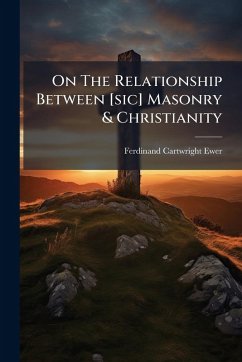 Cover On The Relationship Between [sic] Masonry & Christianity