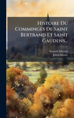 Histoire Du Comminges De Saint Bertrand Et Saint Gaudens... Cover Histoire Du Comminges De Saint Bertrand Et Saint Gaudens...