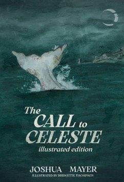 The Call to Celeste (Illustrated Edition) - Mayer, Joshua
