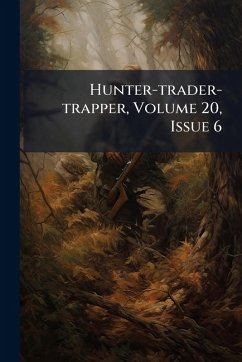 Hunter-trader-trapper, Volume 20, Issue 6 - Anonymous