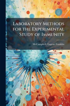 Laboratory Methods for the Experimental Study of Immunity - Franklin, McCampbell Eugene